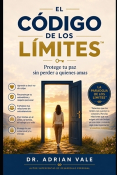 Paperback EL CÓDIGO DE LOS LÍMITES™: Protege tu paz sin perder a quienes amas (Die INNER CODE Serie) (Spanish Edition) [Spanish] Book