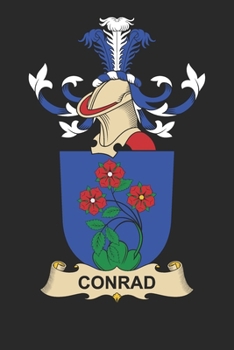 Conrad: Conrad Coat of Arms and Family Crest Notebook Journal (6 x 9 - 100 pages)