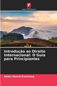Paperback Introdução ao Direito Internacional: O Guia para Principiantes [Portuguese] Book