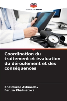 Coordination du traitement et évaluation du déroulement et des conséquences (French Edition)