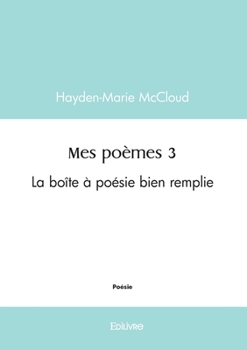 Paperback Mes poèmes - Tome 3: La boîte à poésie bien remplie [French] Book
