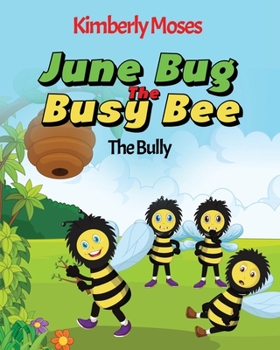 Paperback June Bug The Busy Bee: The Bully Book