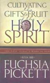 Hardcover Cultivating the Gifts & Fruit of the Holy Spirit Book