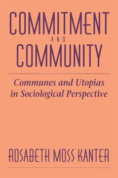 Paperback Commitment and Community: Communes and Utopias in Sociological Perspective Book