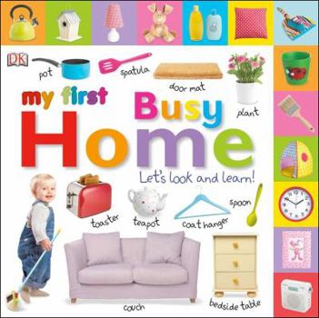 My First Busy Home Let's Look and Learn! (My First Board Book)