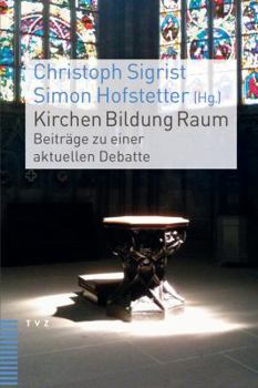 Paperback Kirchen Bildung Raum: Beitrage Zu Einer Aktuellen Debatte [German] Book