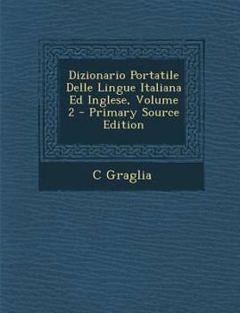 Paperback Dizionario Portatile Delle Lingue Italiana Ed Inglese, Volume 2 - Primary Source Edition [Italian] Book