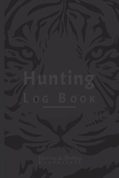 Hunting Log Book for Professional Hunters: Hunting Journal to Record your Hunts - 110 log pages (6"x9") - Gift for Hunters