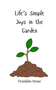 Paperback Life's Simple Joys in the Garden Book