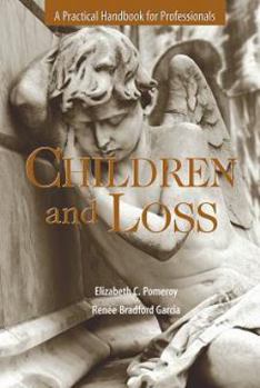 Paperback Children and Loss: A Practical Handbook for Professionals Book