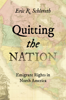 Paperback Quitting the Nation: Emigrant Rights in North America Book