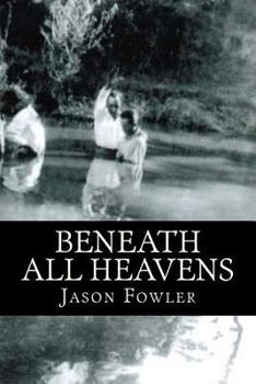 Beneath All Heavens: A Collection of Poetry
