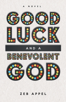 Paperback Good Luck and a Benevolent God Book