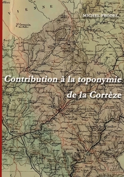 Paperback Contribution à la toponymie de la Corrèze [French] Book