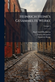 Heinrich Heine's Gesammelte Werke, Volume 8