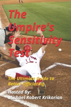 Paperback The Umpire's Sensitivity Test: The Ultimate Guide to Better Officiating Book