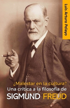 Paperback ¿Malestar en la cultura? Una crítica a la filosofía de Sigmund Freud [Spanish] Book