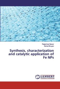 Paperback Synthesis, characterization and catalytic application of Fe NPs Book