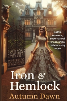 Paperback Iron and Hemlock: A Trio of Gothic Romances: Iron & Hemlock, Gargoyle Girl, and Gargoyles in the Attic Book