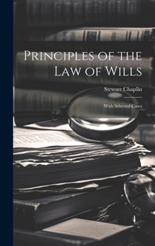 Hardcover Principles of the Law of Wills: With Selected Cases Book