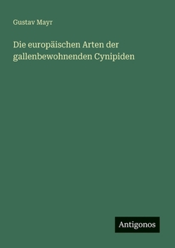 Paperback Die europäischen Arten der gallenbewohnenden Cynipiden [German] Book