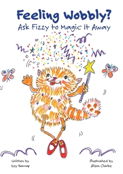 Paperback Feeling Wobbly?: Ask Fizzy to Magic It Away Book