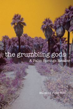 Paperback The Grumbling Gods: A Palm Springs Reader Book