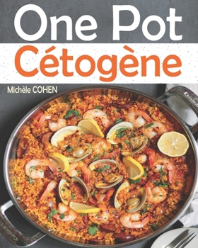 Paperback One Pot Cétogène: Découvrez la cuisine keto avec des recettes Low-carb faciles à réalisées, savoureuses et inratables au One-Pot pour ré [French] Book