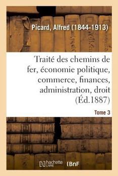 Paperback Traité Des Chemins de Fer. Tome 3 [French] Book