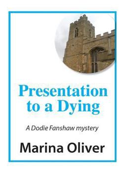 Presentation to a Dying - Book #2 of the Dodie Fanshaw Mysteries