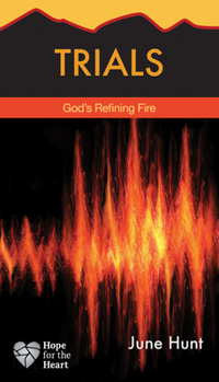 Trials: God's Refining Fire - Book  of the Hope for the Heart