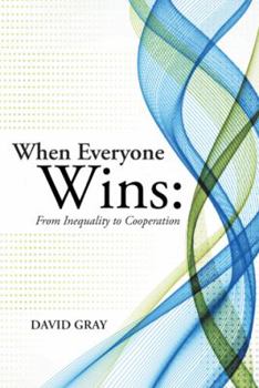Paperback When Everyone Wins: From Inequality to Cooperation Book