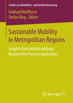 Paperback Sustainable Mobility in Metropolitan Regions: Insights from Interdisciplinary Research for Practice Application Book