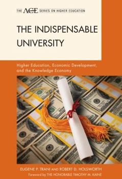 Paperback The Indispensable University: Higher Education, Economic Development, and the Knowledge Economy Book