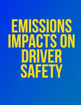 Paperback Emissions Impacts on Driver Safety Book