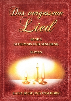 Paperback Das vergessene Lied: Band III Geheimnis und Geschenk [German] Book