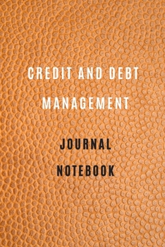 Paperback Credit and debt management Notebook Credit and debt management planner book: Lined Notebook 6*9 105 pages: Credit and debt management Journal Monthly Book