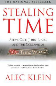 Paperback Stealing Time: Steve Case, Jerry Levin, and the Collapse of AOL Time Warner Book