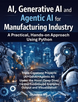 Paperback AI, Generative AI and Agentic AI for Manufacturing: A Practical Hands-on Approach Using Python Book