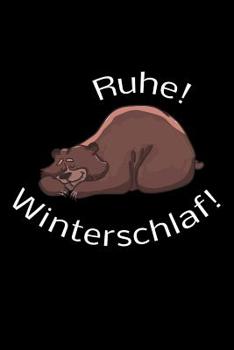 Paperback Ruhe! Winterschlaf!: liniertes Tagebuch mit 120 Seiten - 6x9 Zoll - Tagebuch, Notizbuch, Schulheft uvm. - lustig [German] Book