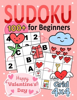 Paperback Happy Valentine's day Sudoku for Beginners: 4x4 100+ Puzzles for Beginer, Senior, Kids boy and Girls Book