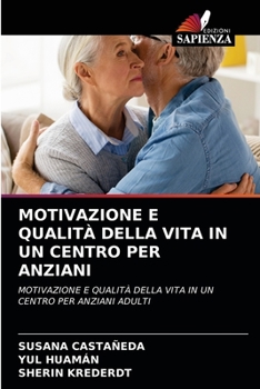 Paperback Motivazione E Qualità Della Vita in Un Centro Per Anziani [Italian] Book