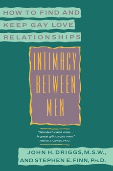 Paperback Intimacy Between Men: How to Find and Keep Gay Love Relationships Book