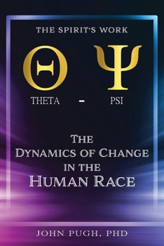 The Dynamics of Change in the Human Race: The Spirit's Work Christian Formation Counseling: The Work of the Spirit in the Human Race