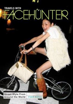 Hardcover Travels with Facehunter: Street Style from Around the World Book