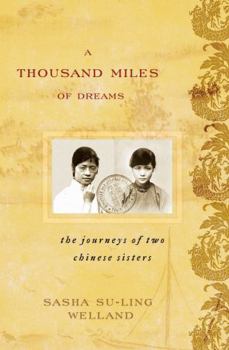 Hardcover A Thousand Miles of Dreams: The Journeys of Two Chinese Sisters Book
