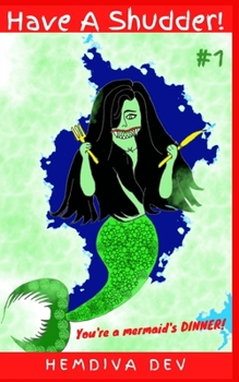 Paperback Have A Shudder! #1: You're a Mermaid's Dinner! (Children's Horror) Book