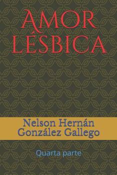 Amor lésbica: Quarta parte (Portuguese Edition)