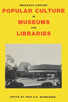 Hardcover Twentieth-Century Popular Culture in Museums and Libraries Book