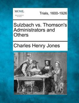 Paperback Sulzbach vs. Thomson's Administrators and Others Book